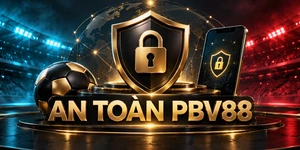 AN TOÀN PBV88